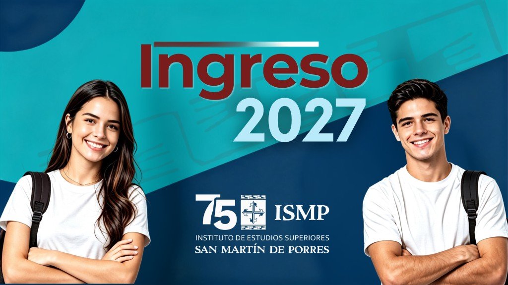 Ingreso 2027. Instituto de Estudios Superiores San Martín de Porres.